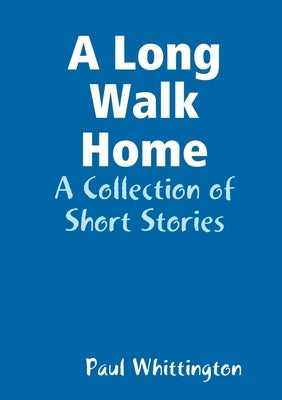A Long Walk Home by Whittington, Paul