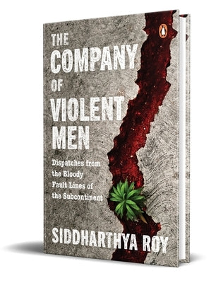 The Company of Violent Men by Roy, Siddharthya