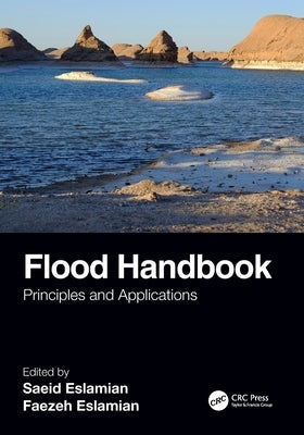 Flood Handbook: Principles and Applications by Eslamian, Saeid