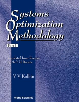 Systems Optimization Methodology - Part I by Kolbin, Vyacheslav V.