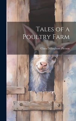Tales of a Poultry Farm by Pierson, Clara Dillingham