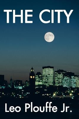 The City by Plouffe, Leo, Jr.