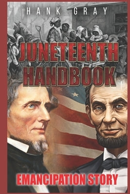 Juneteenth Handbook: Self Emancipation by Gray, Hank