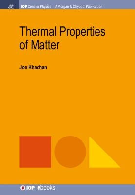 Thermal Properties of Matter by Khachan, Joe
