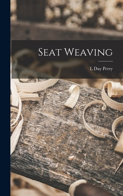 Seat Weaving by Perry, L. Day