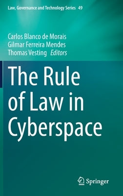 The Rule of Law in Cyberspace by Blanco de Morais, Carlos