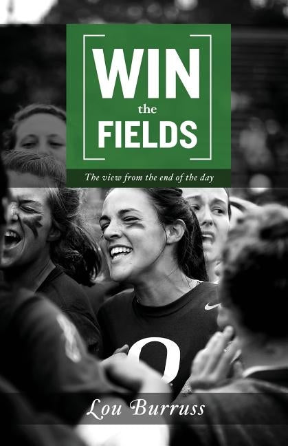 Win the Fields by Burruss, Lou