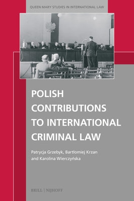 Polish Contributions to International Criminal Law by Grzebyk, Patrycja