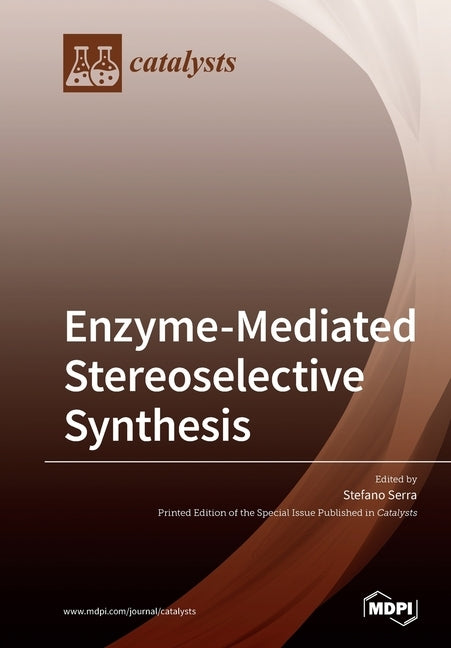 Enzyme-Mediated Stereoselective Synthesis by Serra, Stefano