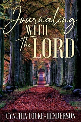 Journaling With The Lord by Locke-Henderson, Cynthia