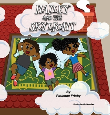 Hailey and the Skylight by Frisby, Patience