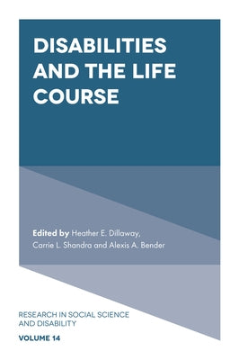 Disabilities and the Life Course by Dillaway, Heather E.