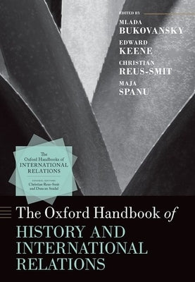 The Oxford Handbook of History and International Relations by Bukovansky, Mlada
