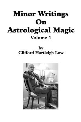 Minor Writings On Astrological Magic Vol 1: Vol 1 by Weisserman, Rachel