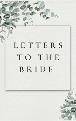 Letters to the Bride by Bell, Lulu and