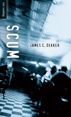 Scum by Dekker, James C.