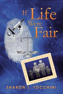 If Life Were Fair by Tocchini, Sharon L.