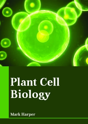 Plant Cell Biology by Harper, Mark