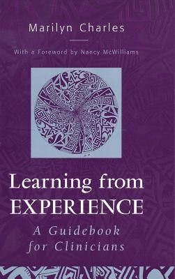 Learning from Experience: Guidebook for Clinicians by Charles, Marilyn