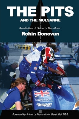 The Pits and the Mulsanne by Donovan, Robin