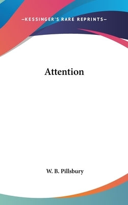 Attention by Pillsbury, W. B.