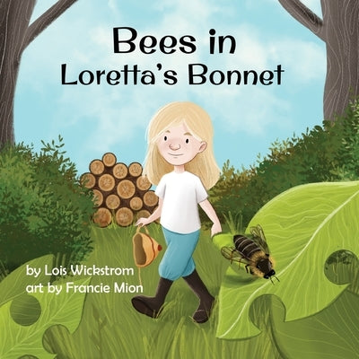 Bees in Loretta's Bonnet by Wickstrom, Lois