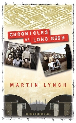 Chronicles of Long Kesh by Lynch, Martin