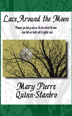 Lace Around the Moon: The second Novella and Prequel to The Berry-Picker House by Quinn-Stanbro, Mary Pierre