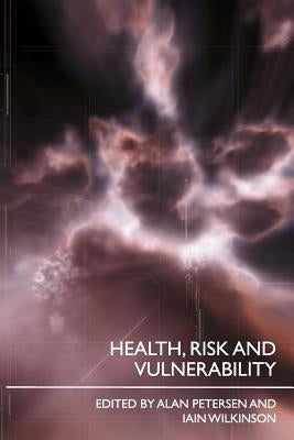 Health, Risk and Vulnerability by Petersen, Alan
