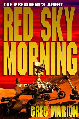 Red Sky Morning - large print version: A President's Agent Novel by Marion, Greg
