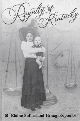 Royalty of Kentucky by Sutherland Panagiotopoulos, M. Elaine