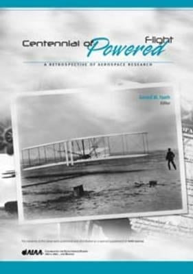 Centennial of Powered Flight: A Retrospective of Aerospace Research by G. Faeth, University Of Michigan