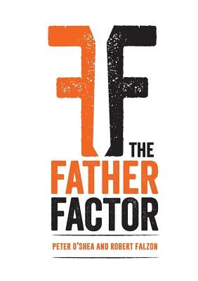 The Father Factor by O'Shea, Peter
