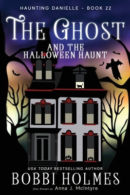 The Ghost and the Halloween Haunt by McIntyre, Anna J.
