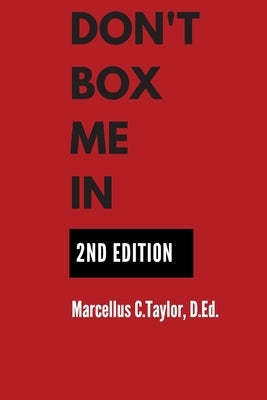 Don't Box Me In: 9 P's of Creative Leadership by Taylor D. Ed, Marcellus C.