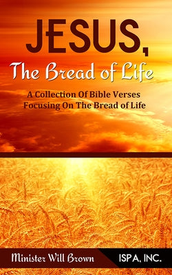 Jesus, the Bread of Life by Brown, Will