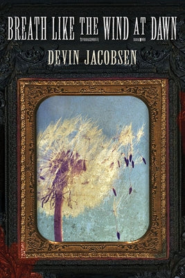 Breath Like the Wind at Dawn by Jacobsen, Devin