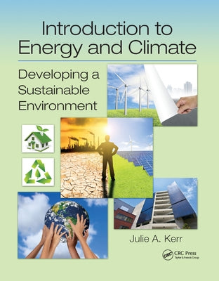 Introduction to Energy and Climate: Developing a Sustainable Environment by Kerr, Julie