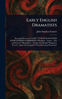 Early English Dramatists by Farmer, John Stephen