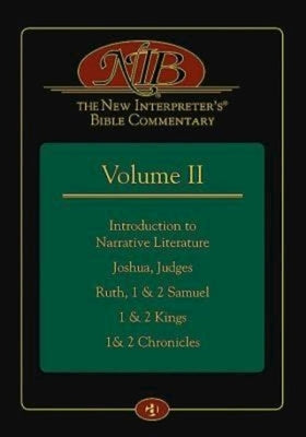 The New Interpreter's(r) Bible Commentary Volume II: Introduction to Narrative Literature, Joshua, Judges, Ruth, 1 & 2 Samuel, 1 & 2 Kings, 1& 2 Chron by Olson, Dennis T.