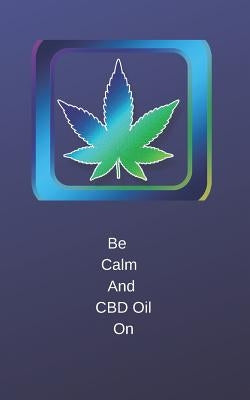 Be Calm: And CBD Oil On by H2bsquare