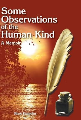 Some Observations of the Human Kind: A Memoir by Ramjohn, Sheer