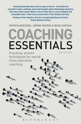 Coaching Essentials: Practical, Proven Techniques for World-Class Executive Coaching by Bossons, Patricia