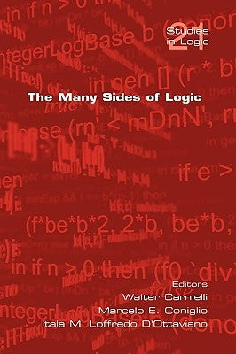 The Many Sides of Logic by Carnielli, Walter
