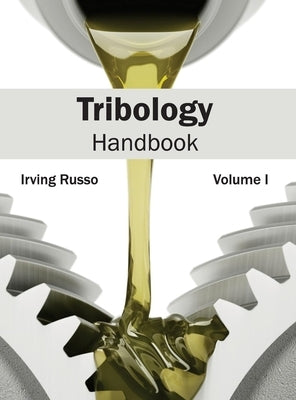 Tribology Handbook: Volume I by Russo, Irving