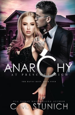Anarchy at Prescott High by Stunich, C. M. R.