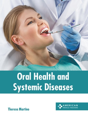 Oral Health and Systemic Diseases by Martino, Theresa