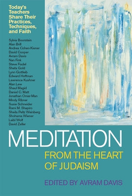 Meditation from the Heart of Judaism by Davis, Avram
