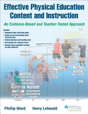 Effective Physical Education Content and Instruction: An Evidence-Based and Teacher-Tested Approach by Ward, Phillip