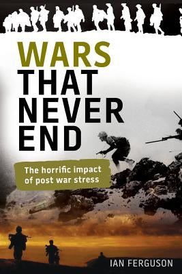 Wars That Never End by Ferguson, Ian